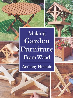 cover image of MAKING GARDEN FURNITURE FROM WOOD